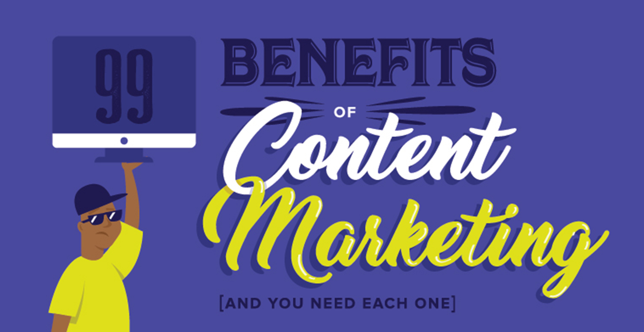 99 benefits of content marketing (and you need each one)