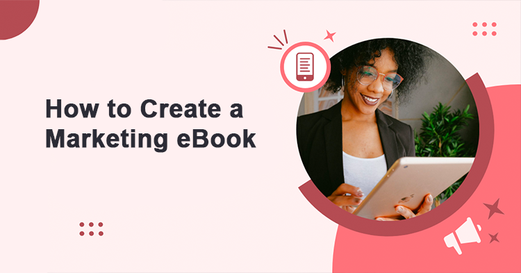 How to Create a Marketing eBook